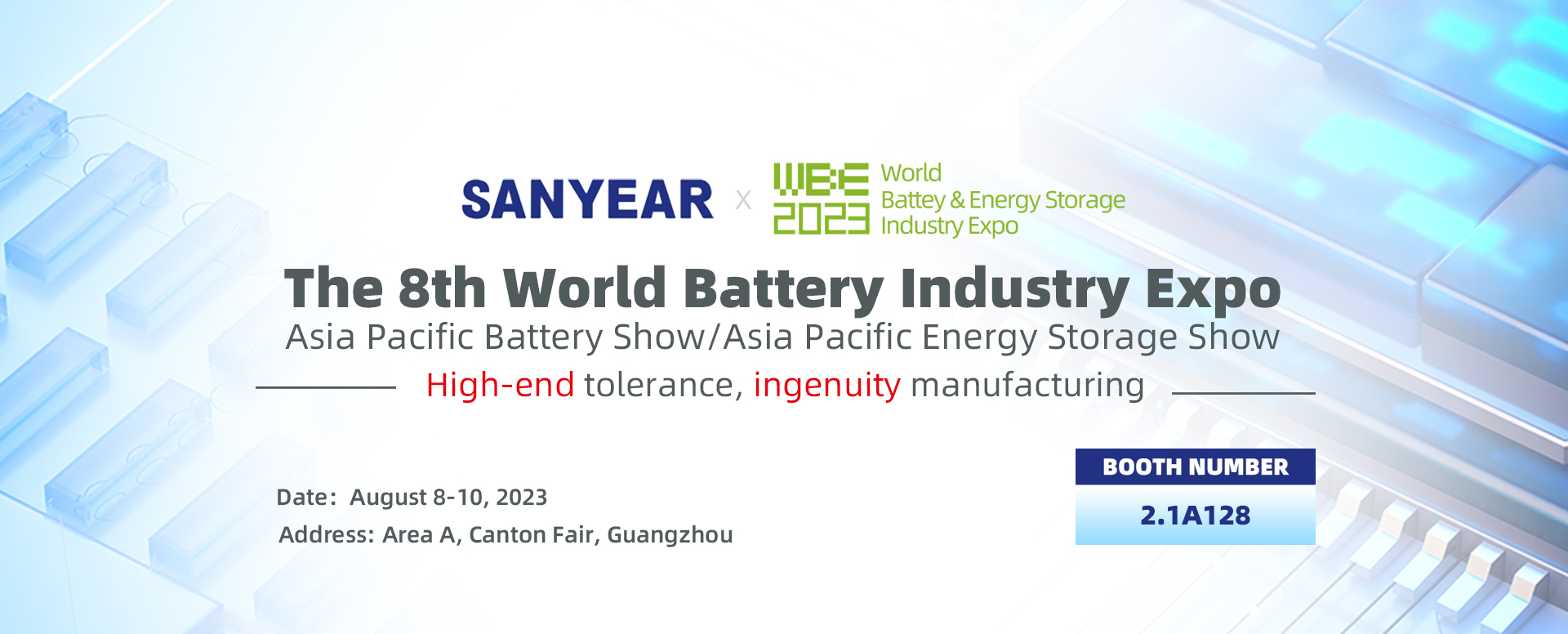 SANYEAR, the 8th World Battery Industry Expo, and Asia Pacific Battery Exhibition/Asia Pacific Energy Storage Exhibition